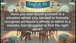 1500 Must Know CEFR B2 Vocabulary - Master the Verb Acknowledge: Boost Your English Skills