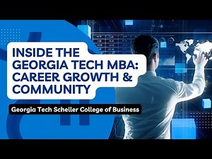Inside the Georgia Tech MBA: Career Growth & Community