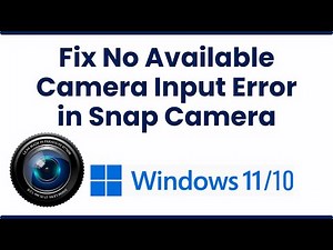Fix No Available Camera Input Error in Snap Camera on Windows 11 PC