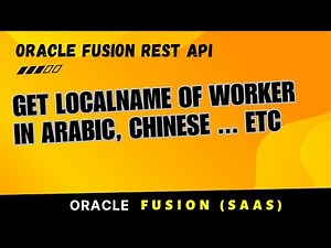 How to get local name of worker with Oracle Fusion REST API, Fusion worker REST API get local name