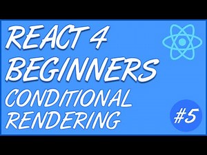 React Tutorial #5 - Conditional Rendering
