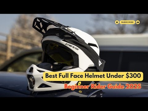 TOP 5 Best Full Face Helmets Under $300 (2025) Beginner Rider Guide
