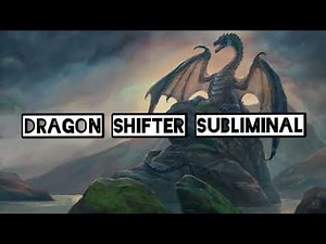 Ultimate Dragon Shifter Subliminal