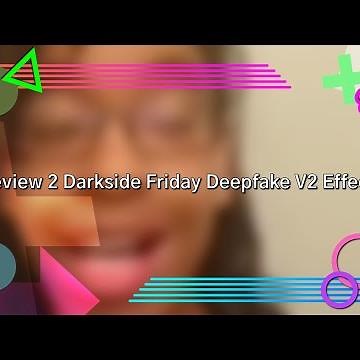 Preview 2 Darkside Friday Deepfake V2 Effects (List of Effects in the Description).