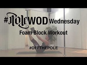 Foam Block Workout | PoleWOD