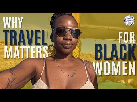 This is Why Travel Matters for Black Women...