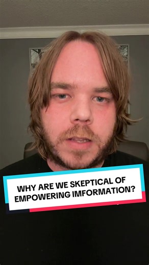 Understanding Our Skepticism Towards Empowering Information