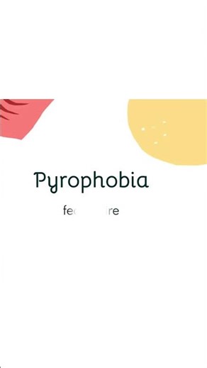 what is the meaning of Pyrophobia?