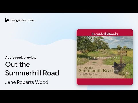 Out the Summerhill Road by Jane Roberts Wood · Audiobook preview