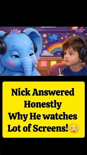 Nick Answers honestly Why he watches Screen