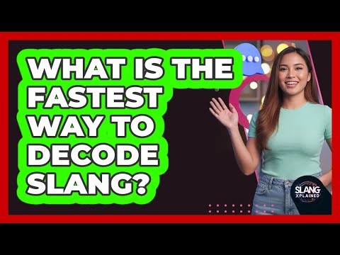 What Is The Fastest Way To Decode Slang?