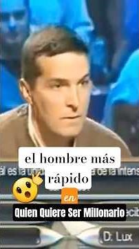 el hombre más rápido en Quien Quiere Ser Millonario
