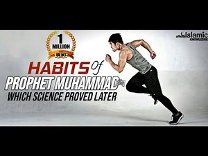 Habits Of Prophet Muhammad [PBUH] Which Science Proved Later