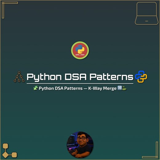 Python Scripts | 🧩 Python DSA Patterns — K-Way Merge 🔀🐍 When merging multiple sorted lists or arrays, brute force isn’t enough. The K-Way Merge pattern... | Instagram