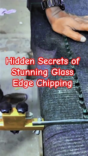 Glass Edge Innovation! Stunning Chipping Technique Revealed