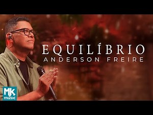 Anderson Freire - Equilíbrio (Ao Vivo) (Oficial MK Music)