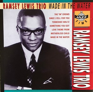 Ramsey Lewis Trio - Wade In The Water