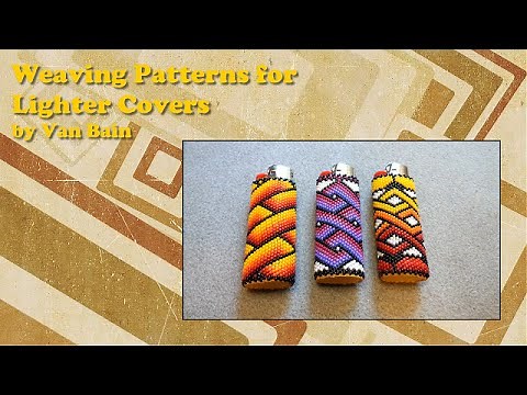 Beading: Weaving Patterns for Lighter Covers