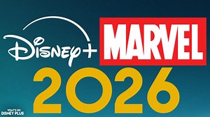 Every Marvel Release Coming To Disney  In 2026 - What's On Disney Plus
