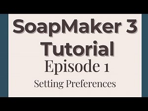 Soapmaker 3 tutorial | Setting your preferences | Episode 1