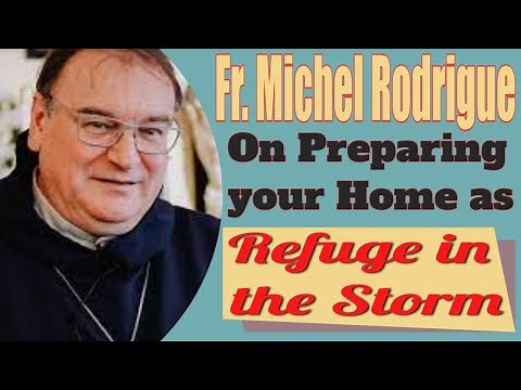 Father Michel Rodrigue on Consecrating Your Home as a Refuge