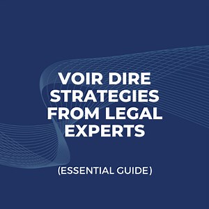 Master Voir Dire with Expert Techniques and Strategies | Litify
