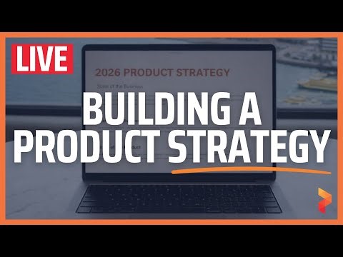 Building a Product Strategy — Live Step-by-Step Walkthrough
