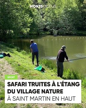 🎣 SAINT-MARTIN-EN-HAUT - Safari truites à l'étang du Village Nature L'Orée du Bois