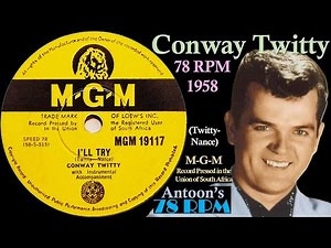Conway Twitty | I'll Try | M.G.M 78 rpm | 1958 South Africa