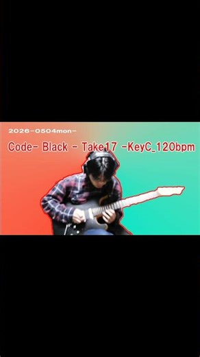Code - Black - Take17_KeyC-120bpm【コード進行、概要欄】(2026-0504mon) #shorts