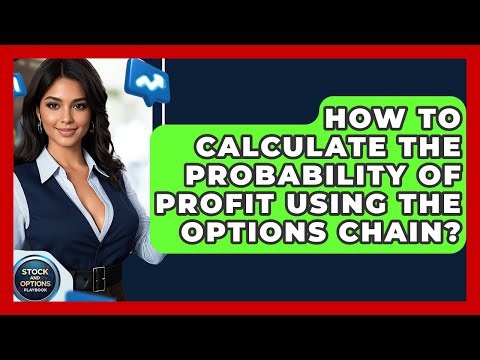 How To Calculate The Probability Of Profit Using The Options Chain? - Stock and Options Playbook