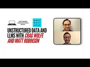 Unstructured Data and LLMs with Crag Wolfe and Matt Robinson