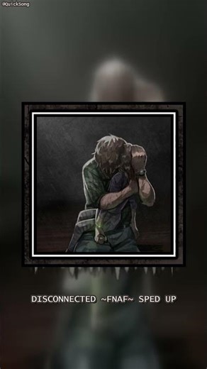 Disconnected ~FNAF~ Sped up @QuickSong #shorts #music