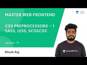 L71 | CSS Preprocessors - 1 | SASS, LESS, SCSS | Frontend Dev | Ritwik Raj