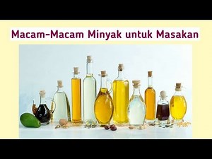 Macam-macam Minyak Untuk Masakan