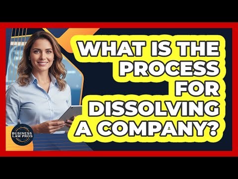 What Is the Process for Dissolving a Company?