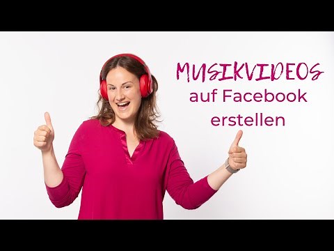 MUSIKVIDEO auf Facebook mit aktueller Mainstream-Musik erstellen? - SO GEHT'S