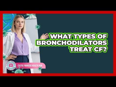 What types of bronchodilators treat CF?