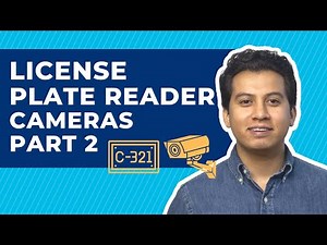 License Plate Reader Cameras - What You Need to Know - Part Two