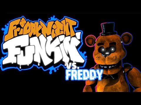 FRIDAY NIGHT FUNKIN VS. FREDDY FAZBEAR...