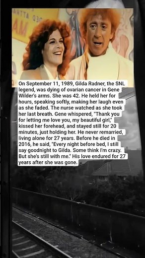 Gilda Radner Died in Gene Wilder’s Arms — What He Did for the Next 27 Years Will Break You