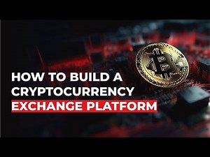How To Build A Cryptocurrency Exchange Platform