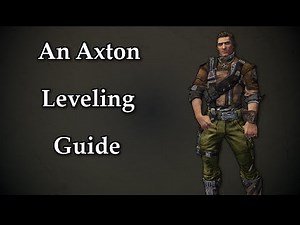 Axton Leveling Guide From 1 - 72 OP8 - Borderlands 2