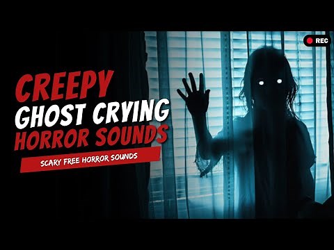 Creepy Ghost Crying and Weeping | Horror Sound Effect