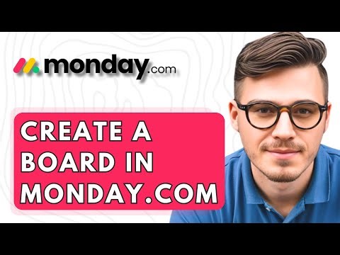 How To Create A Board In Monday.com [2026 Guide]