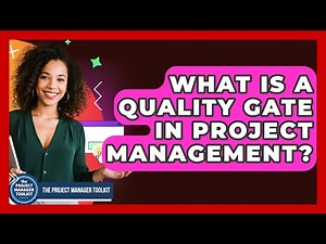 What Is A Quality Gate In Project Management? - The Project Manager Toolkit