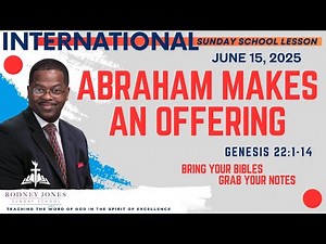 Abraham Makes an Offering, Genesis 22:1-14, June 15, 2025, International Sunday School Lesson