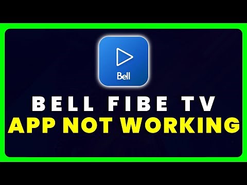 Bell Fibe App Not Working: How to Fix Bell Fibe App Not Working