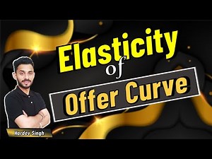 Elasticity of Offer Curve by Hardev Thakur