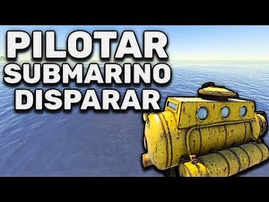 Como Pilotar / Manejar el Submarino y Disparar en Rust